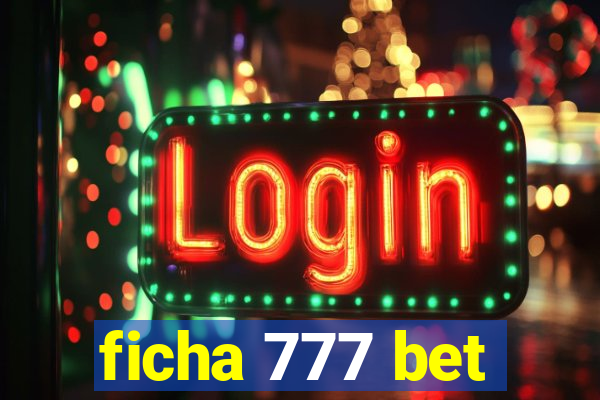 ficha 777 bet